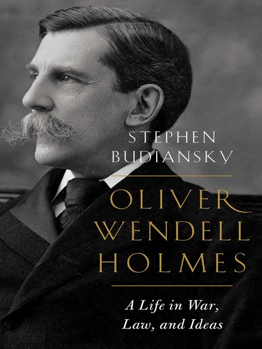 Title details for Oliver Wendell Holmes by Stephen Budiansky - Available
